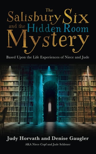 The Salisbury Six and the Hidden Room Mystery Based Upon the Life Experiences of Niece and Jude