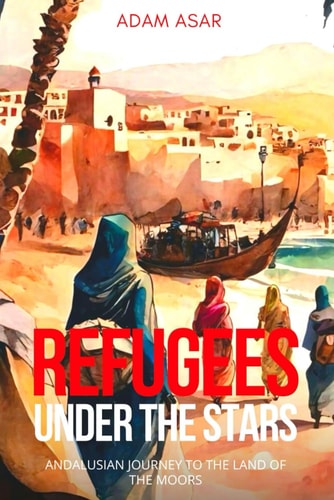 Refugees Under the Stars Andalusian Journey to the Land of the Moors