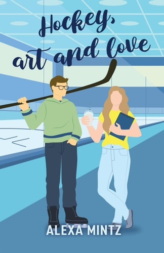 Hockey, Art and Love A Friends to Lovers, Slow-burn, College Romance