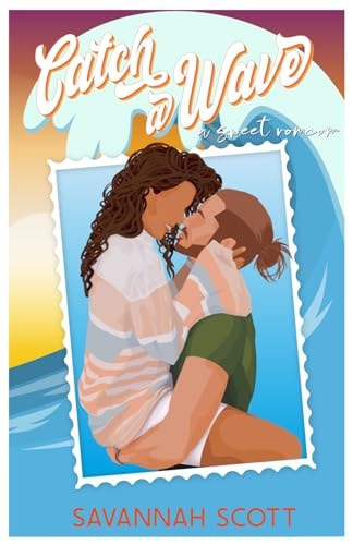 Catch a Wave A Second Chance, Older Brother's Best Friend, Sweet Romcom