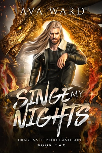 Singe My Nights Dragons of Blood and Bone #2: A Viking Dragon Shifter Paranormal Romance