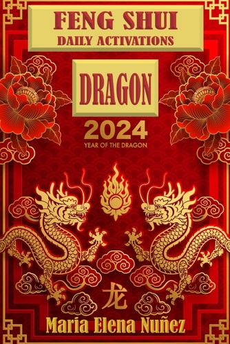 Feng Shui Daily Activations 2024 Dragon