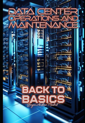 Data Center Operations and Maintenance Back to Basics