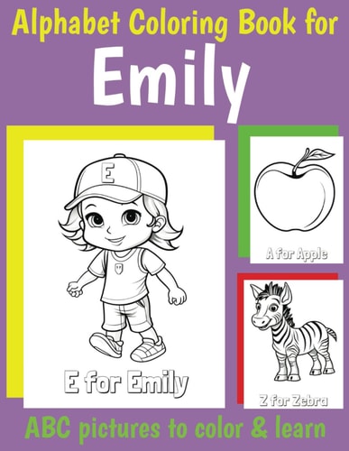 ABC Coloring Book for Emily Personalized Book for Emily Alphabet to Color for Kids 1 2 3 4 5 6 Year Olds