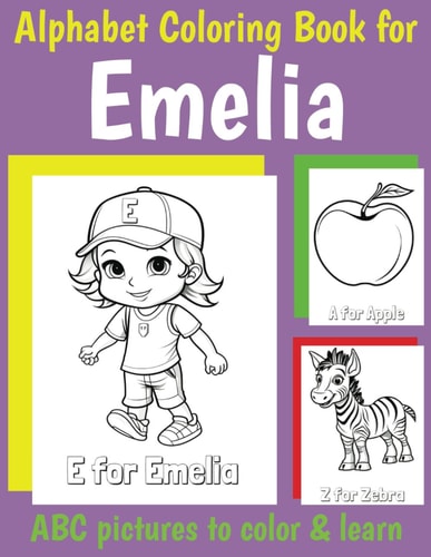 ABC Coloring Book for Emelia Personalized Book for Emelia with Alphabet to Color for Kids 1 2 3 4 5 6 Year Olds