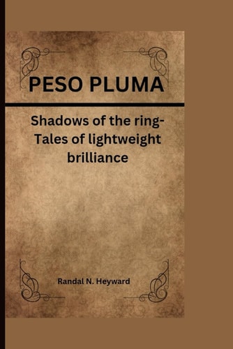 Peso Pluma Shadows of the Ring-Tales of Lightweight Brilliance