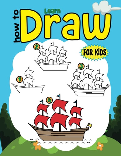 Learn how to Draw for Kids Simple and Easy Step by Step Guide Book for Drawing with Cute Style for Toddlers
