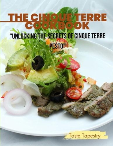 Cinque Terre Cookbook Unlocking the Secrets of Cinque Terre Recipes.