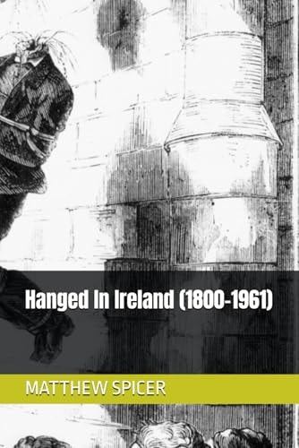 Hanged In Ireland (1800-1961)