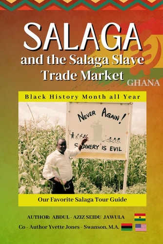 Salaga and the Salaga Slave Trade Market How Slavery Began in Salaga Ghana