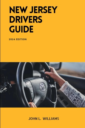 New Jersey Drivers Guide A Comprehensive Study Manual for Confidence Driving and Safety