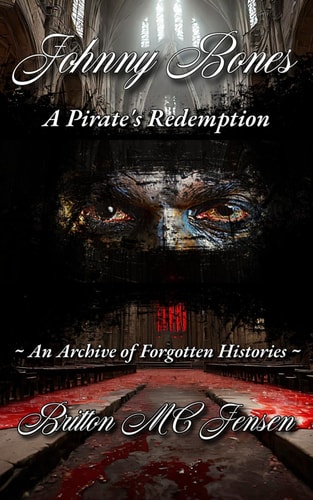 Johnny Bones A Pirate's Redemption