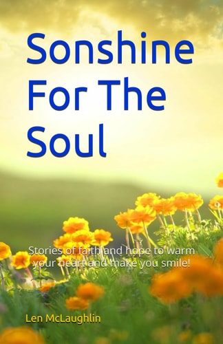 Sonshine For The Soul Stories of Faith and Hope to Warm Your Heart and Make You Smile!