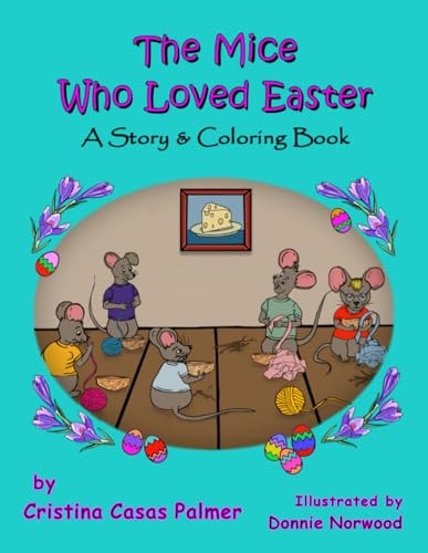 The Mice Who Loved Easter A Story & Coloring Book