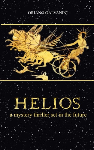 Helios A Mystery Thriller Set in the Future