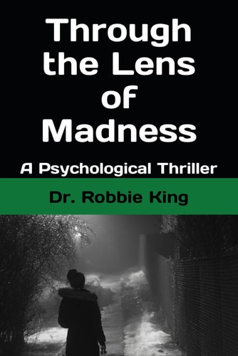 THROUGH THE LENS OF MADNESS A Psychological Thriller