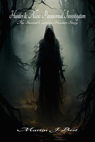 Hunter & Allen Paranormal Investigators: The 2nd Carolyn Hunter Story