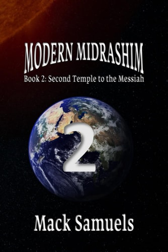 Modern Midrashim Book 2 - Second Temple to the Messiah