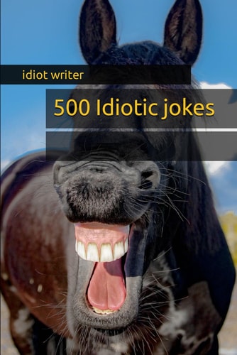 500 Idiotic Jokes