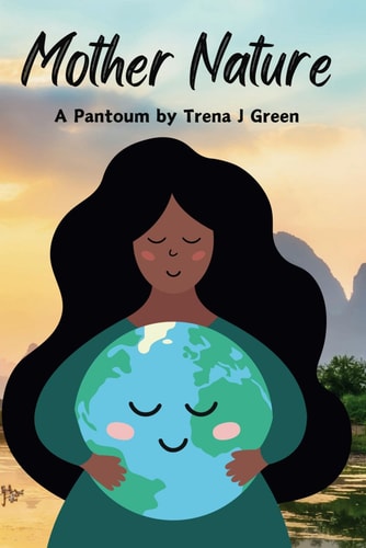 Mother Nature A Pantoum by Trena J Green