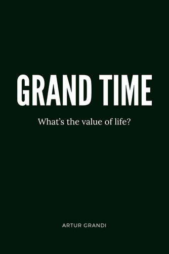 Grand Time What's the Value of Life?