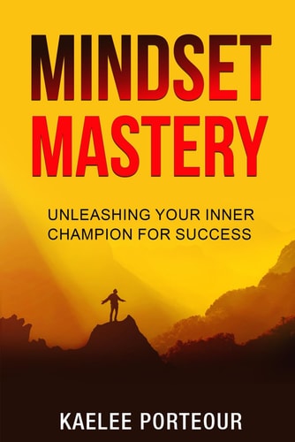 Mindset Mastery Unleashing Your Inner Champion for Success