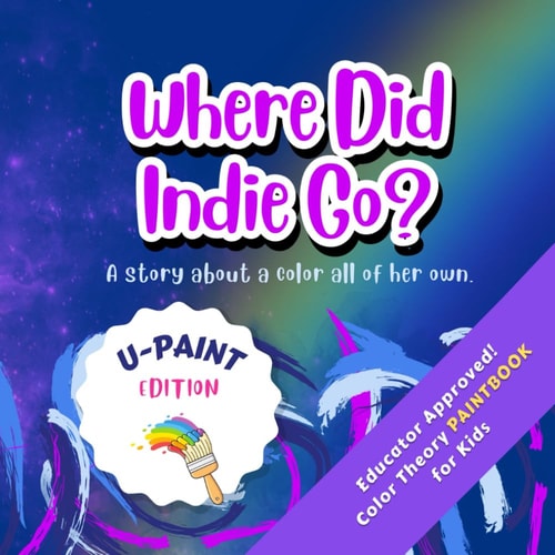 Where Did Indie Go? U-Paint Edition A Coloring-Paintbook for Kids!