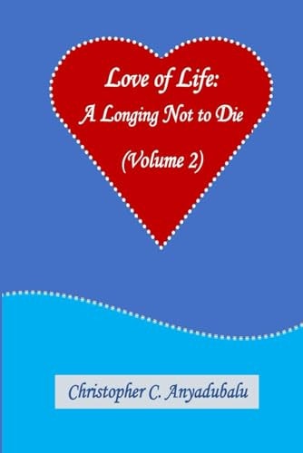 Love of Life A Longing Not To Die (Volume 2)