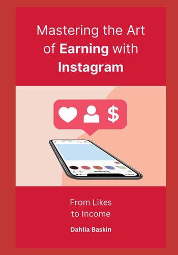 Mastering the Art of Earning with Instagram From Likes to Income