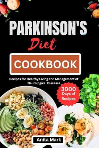 Parkinson's Diet Cookbook Recipes for Healthy Living and Management of Neurological Diseases