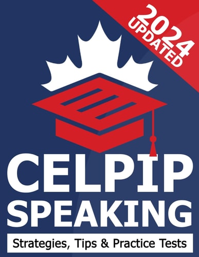 CELPIP Speaking Strategies, Tips & Practice Tests