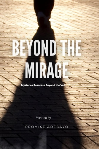 Beyond the Mirage Mysteries Resonate Beyond the Veil
