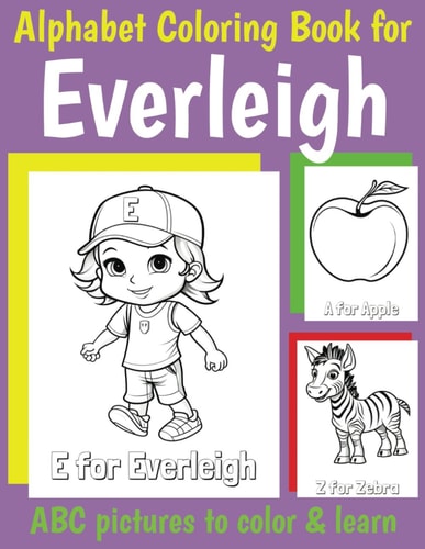 ABC Coloring Book for Everleigh Personalized Book for Everleigh with Alphabet to Color for Kids 1 2 3 4 5 6 Year Olds