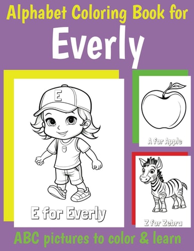 ABC Coloring Book for Everly Personalized Book for Everly with Alphabet to Color for Kids 1 2 3 4 5 6 Year Olds
