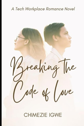 Breaking the Code of Love A Tech Workplace Romance Novel