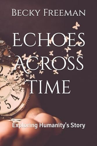 Echoes Across Time Exploring Humanity's Story