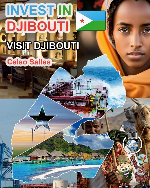 INVEST IN DJIBOUTI - Visit Djibouti - Celso Salles: Invest in Africa Collection