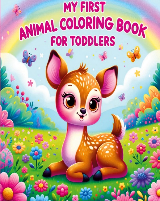 My First Animal Coloring Book for Toddlers: Big and Cute Baby Animals to Color for Kids Ages 1-3