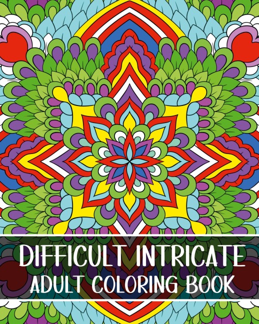 Difficult Intricate Adult Coloring Book: Relax with Beautiful Patterns and Detailed Designs