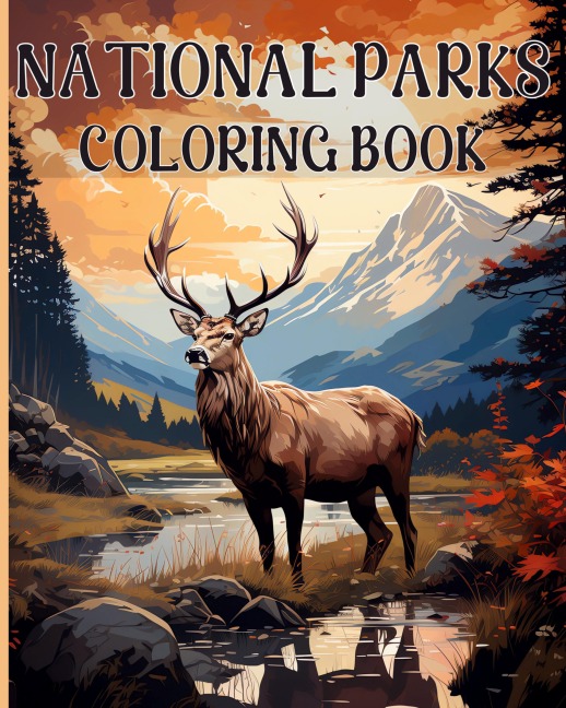 National Park Coloring Book: Amazing Coloring Scenes Inspired from All 63 of America's National Parks