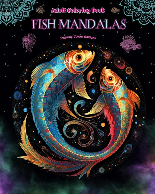 Fish Mandalas | Adult Coloring Book | Anti-Stress and Relaxing Mandalas to Promote Creativity: Mystical Fish Designs to Relieve Stress and Balance the Mind