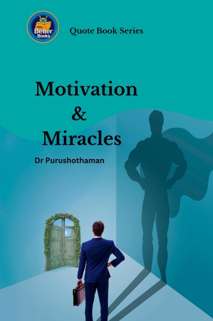Motivation and Miracles: Wisdom for Achievers