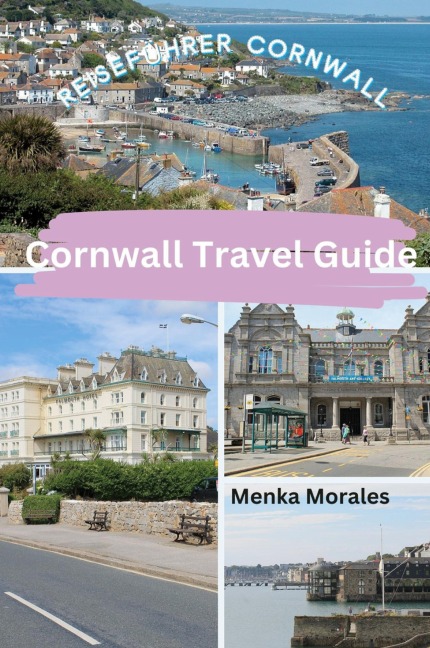 Cornwall Travel Guide: Reiseführer Cornwall