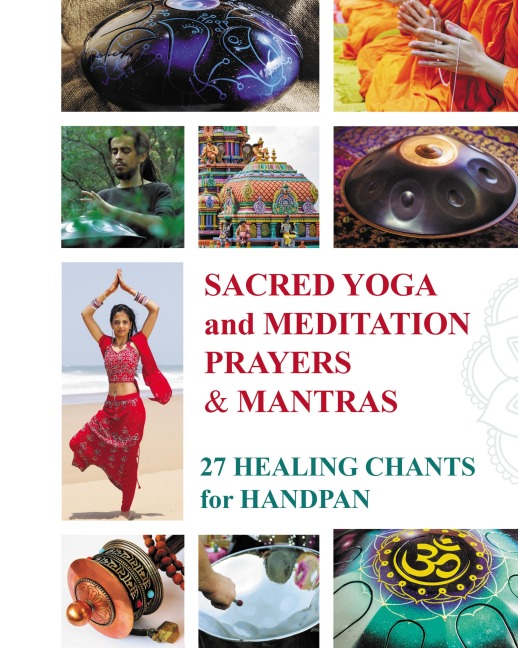 Sacred Mantras and Prayers for Yoga and Meditation: 27 Chanting Melodies