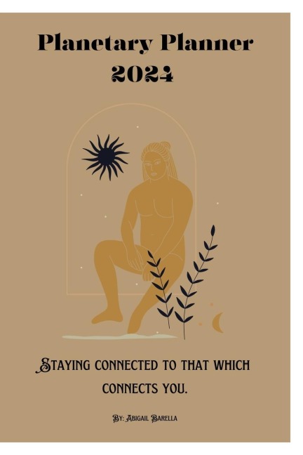 2024 Planetary Planner: Staying Connected to that which Connects you