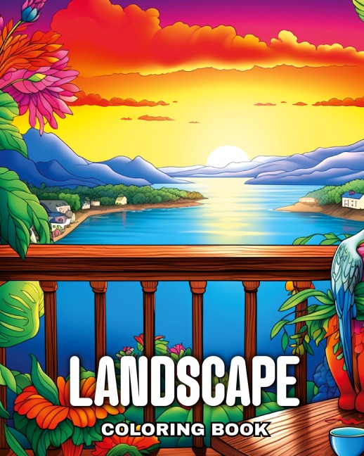 Landscape Coloring Book: Landscape Coloring Pages with Nature, Castles, Countryside, Oceanside & More