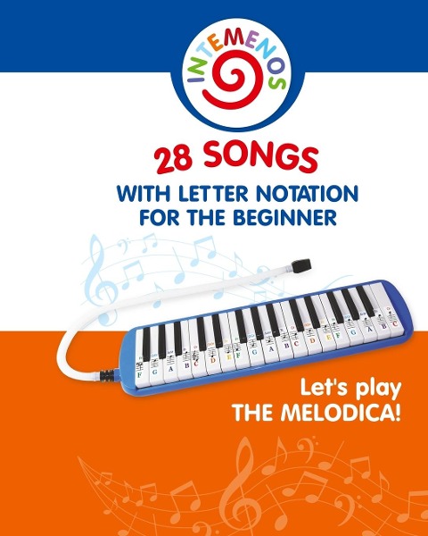 Lets Play the Melodica! 28 Songs with Letter Notation for the Beginner
