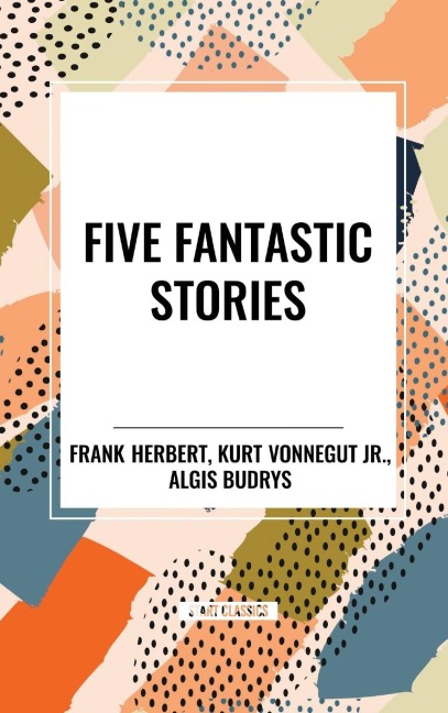 Five Fantastic Stories: Works by Algis Budrys,