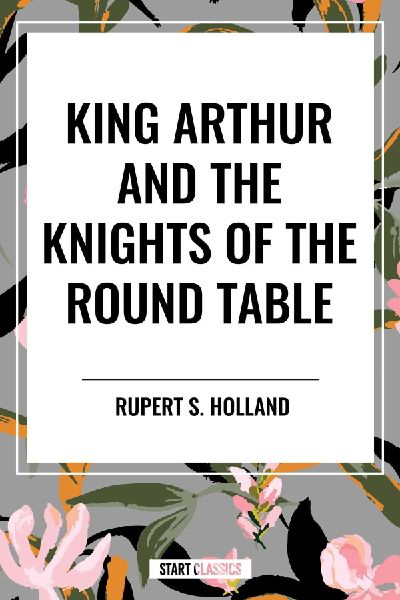 King Arthur and the Knights of the Round Table