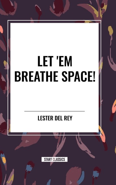 Let em Breathe Space!